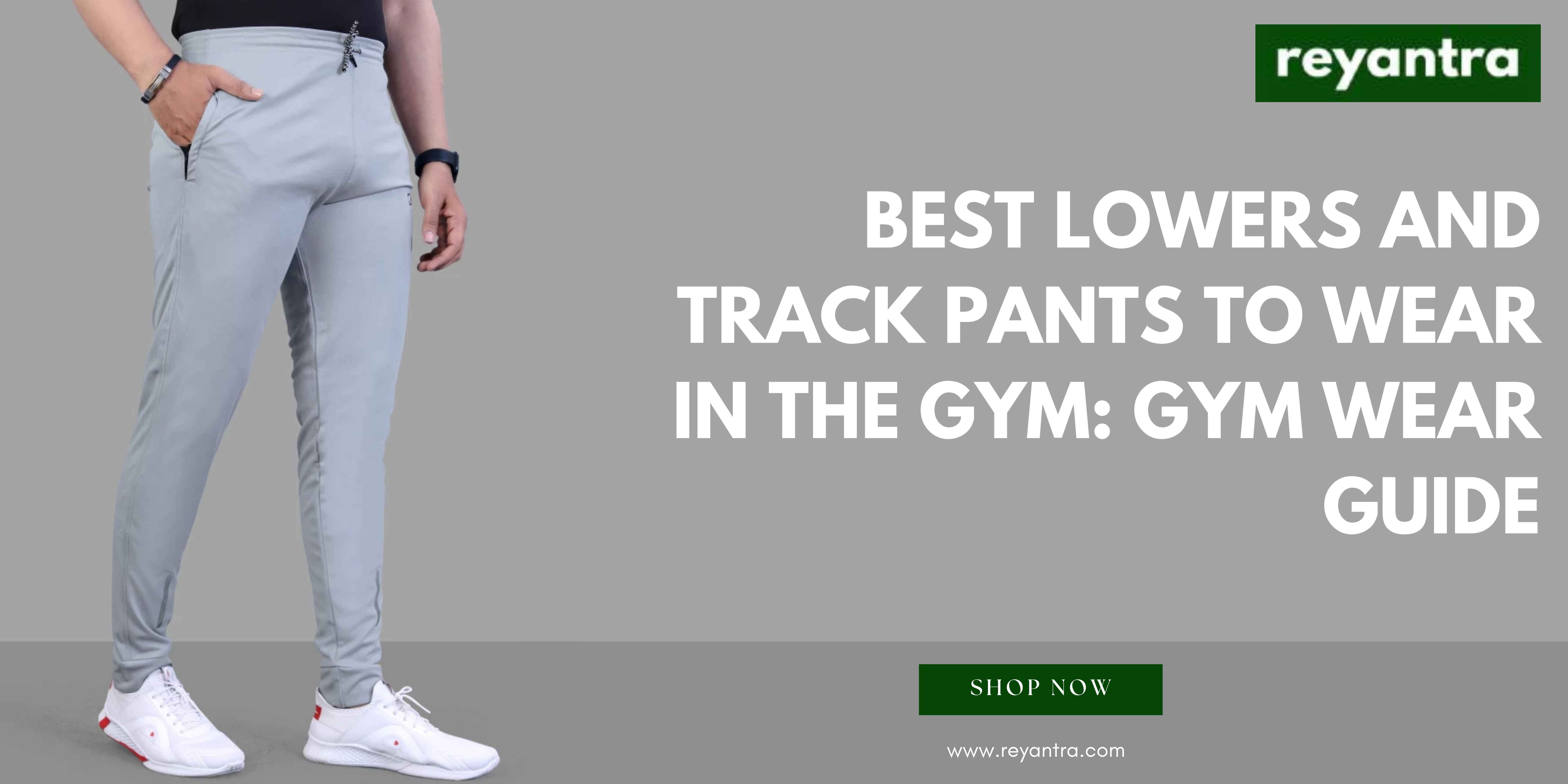 Best Lowers and Track Pants to Wear in the Gym: Gym Wear Guide